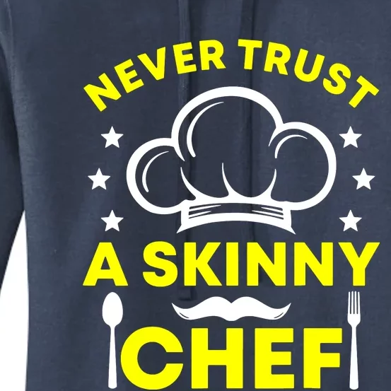 Never Trust A Skinny Chef Women's Pullover Hoodie