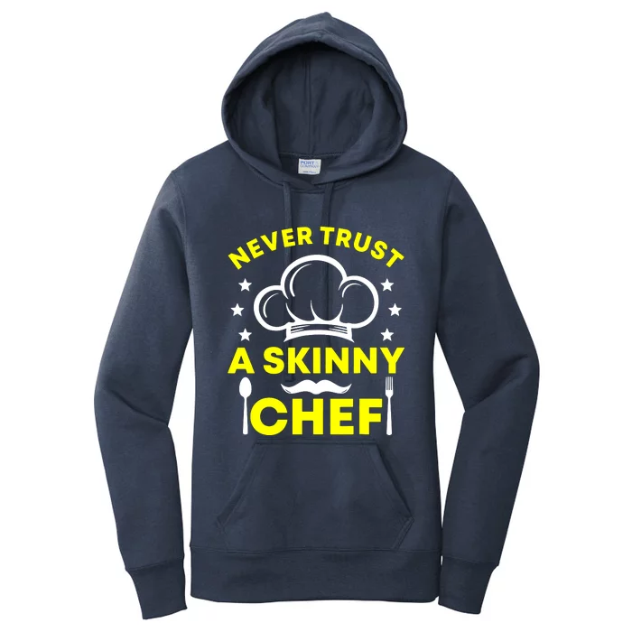 Never Trust A Skinny Chef Women's Pullover Hoodie