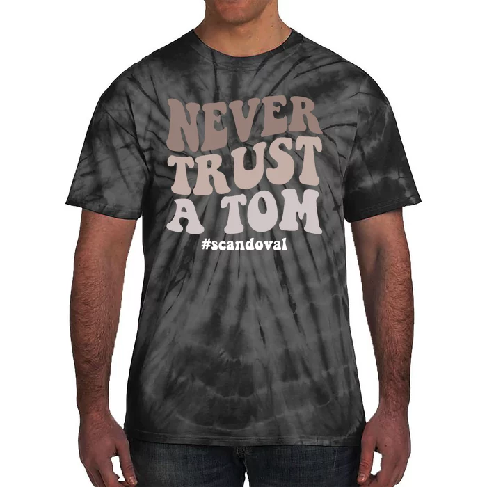 Never Trust A Tom Vanderpump Rules Team Ariana Tie-Dye T-Shirt