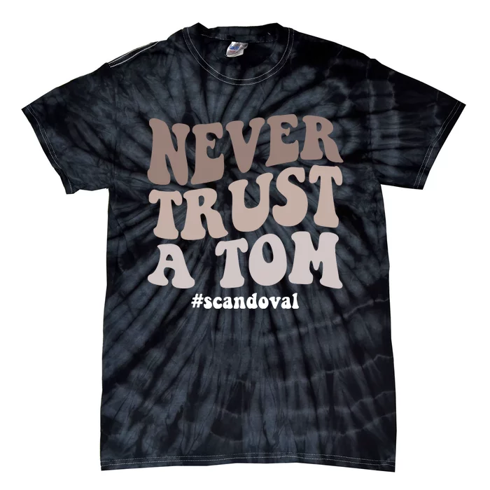 Never Trust A Tom Vanderpump Rules Team Ariana Tie-Dye T-Shirt