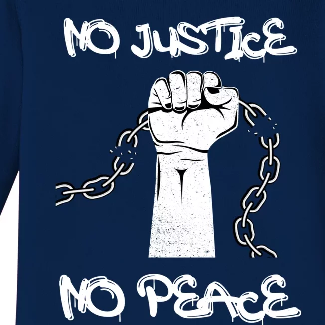 Not Taking Anymore Racist Bullshit No Justice No Peace Gift Baby Long Sleeve Bodysuit