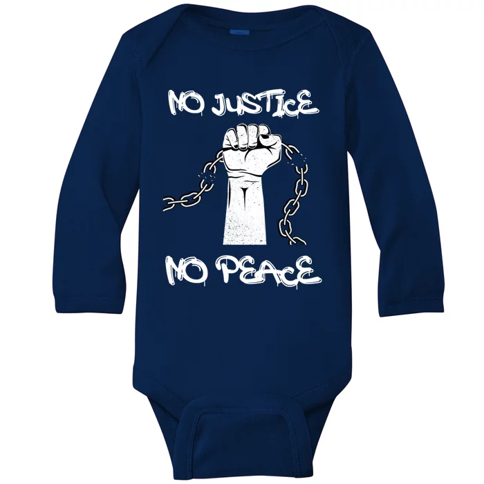 Not Taking Anymore Racist Bullshit No Justice No Peace Gift Baby Long Sleeve Bodysuit