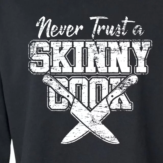 Never Trust A Skinny Cook Cropped Pullover Crew