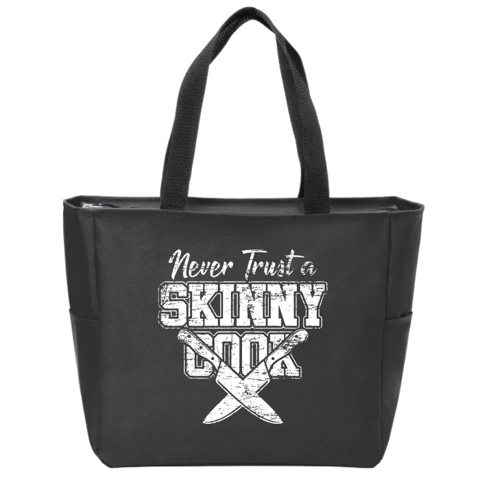 Never Trust A Skinny Cook Zip Tote Bag