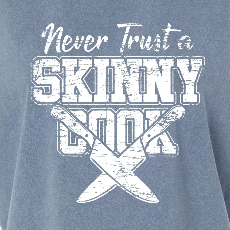 Never Trust A Skinny Cook Garment-Dyed Women's Muscle Tee