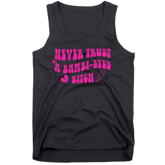 Never Trust A Bambi Eyed Biitch Tank Top