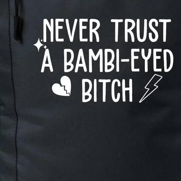 Never Trust A Bambi Eyed Biitch Funny Humor Daily Commute Backpack