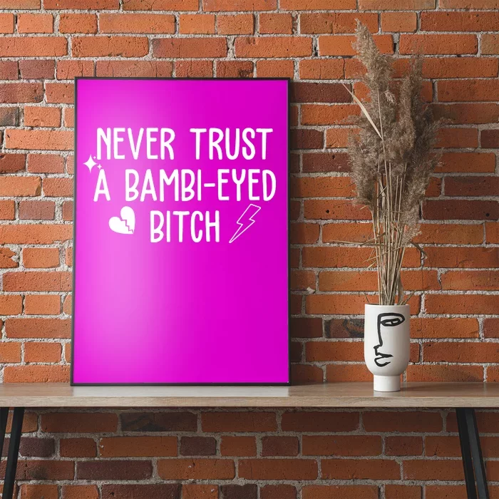 Never Trust A Bambi Eyed Biitch Funny Humor Poster