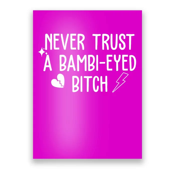 Never Trust A Bambi Eyed Biitch Funny Humor Poster