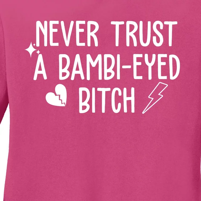 Never Trust A Bambi Eyed Biitch Funny Humor Ladies Long Sleeve Shirt