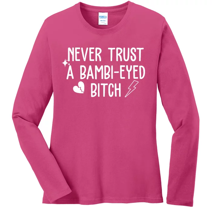 Never Trust A Bambi Eyed Biitch Funny Humor Ladies Long Sleeve Shirt