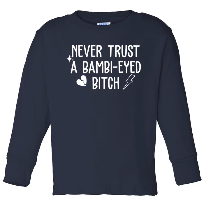 Never Trust A Bambi Eyed Biitch Funny Humor Toddler Long Sleeve Shirt