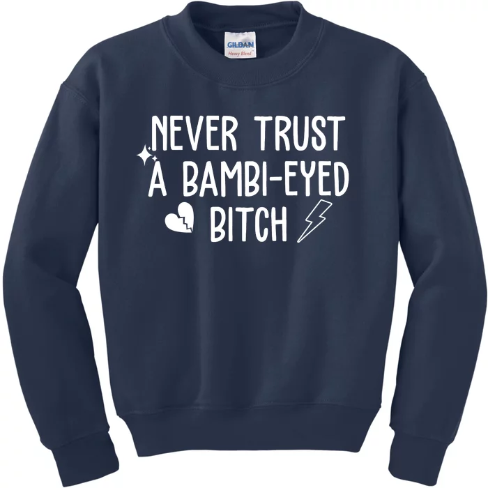 Never Trust A Bambi Eyed Biitch Funny Humor Kids Sweatshirt