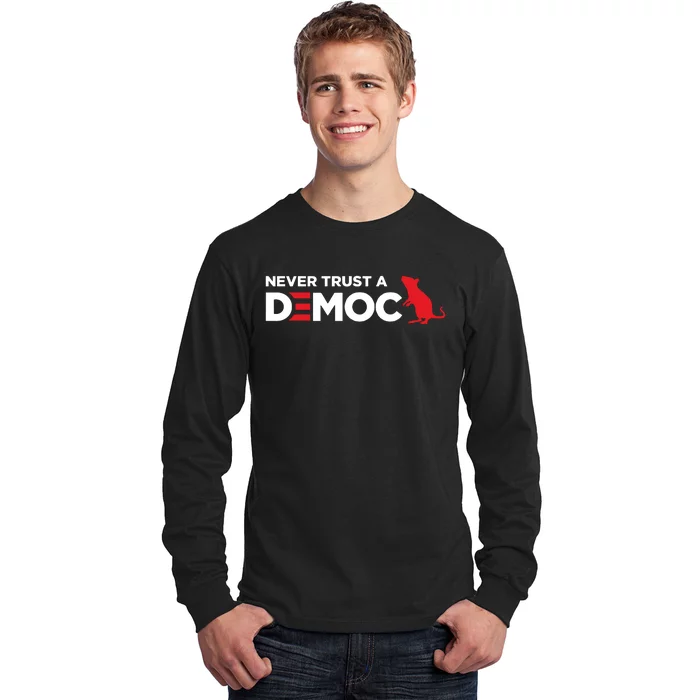 Never Trust A Democrat Long Sleeve Shirt