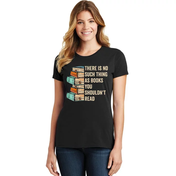 No Thing As Books You ShouldnT Read Banned Books Reader Women's T-Shirt