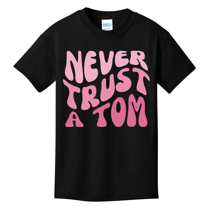 Never Trust a Tom Team Ariana Kids T-Shirt