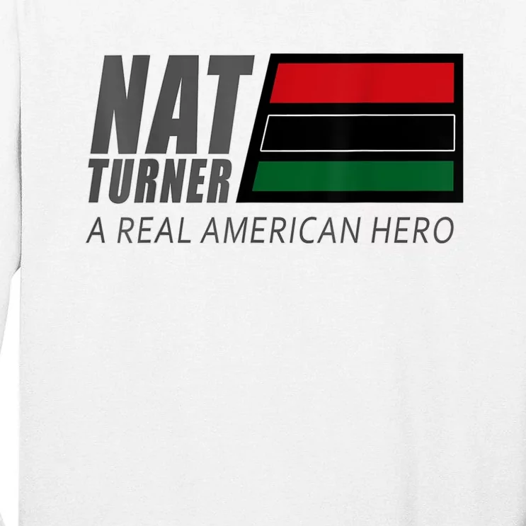 Nat Turner A Real American Hero Tall Long Sleeve T-Shirt