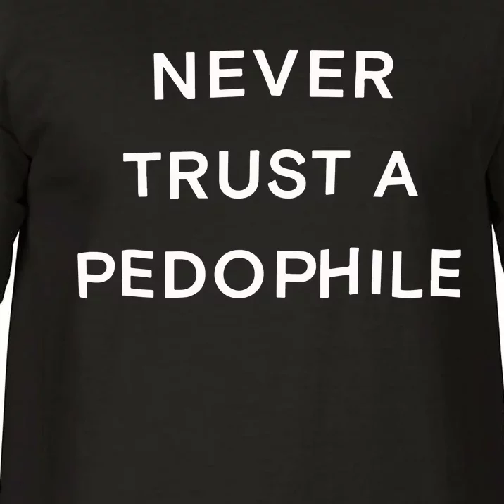 Never Trust A Pedophile Comfort Colors T-Shirt