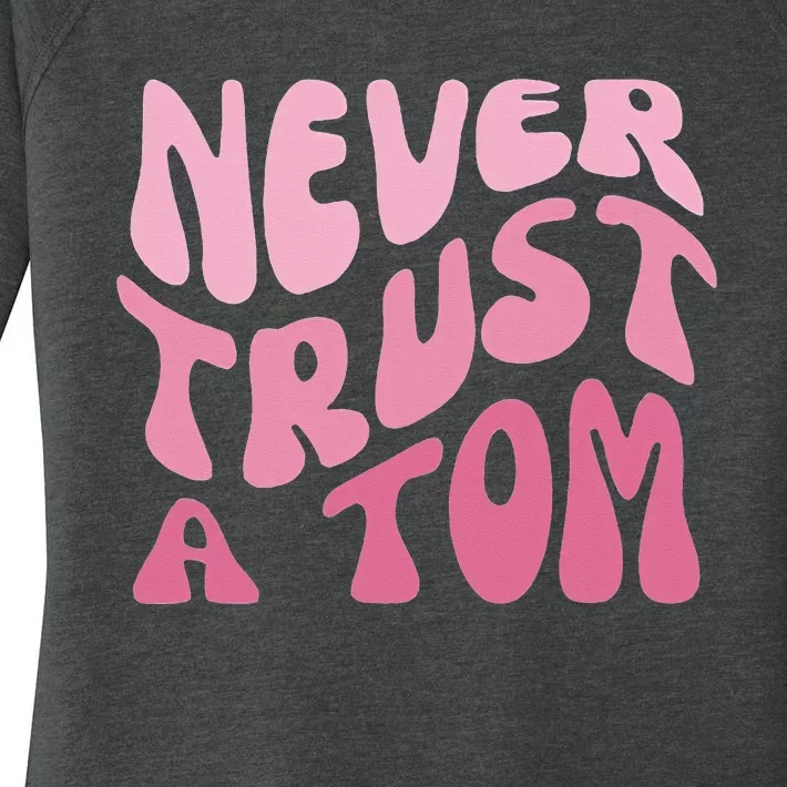 Never Trust a Tom Team Ariana Women's Perfect Tri Tunic Long Sleeve Shirt