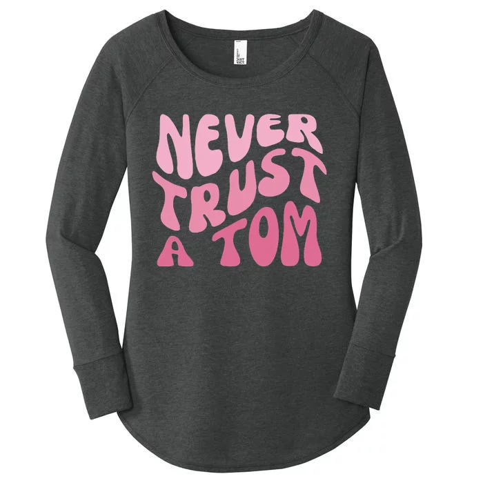 Never Trust a Tom Team Ariana Women's Perfect Tri Tunic Long Sleeve Shirt