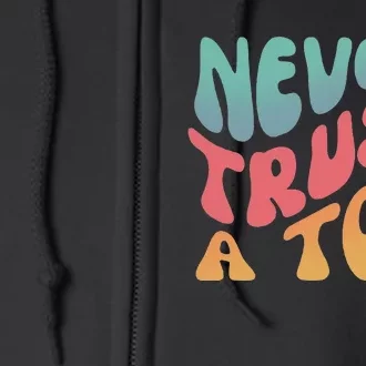 Never Trust a Tom Team Ariana Full Zip Hoodie