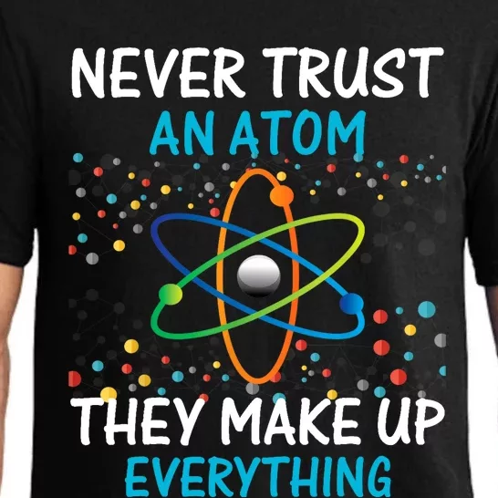 Never Trust an Atom They Make Up Everything Science Pajama Set