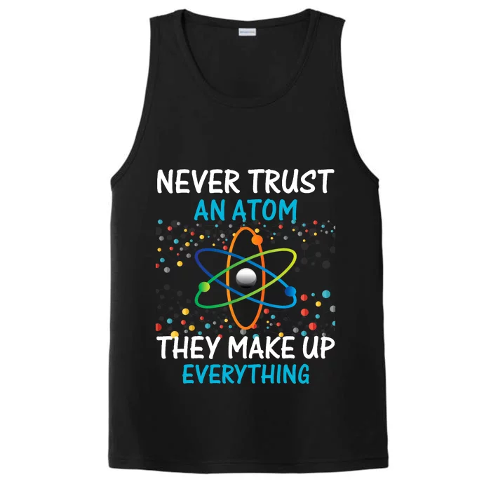 Never Trust an Atom They Make Up Everything Science Performance Tank