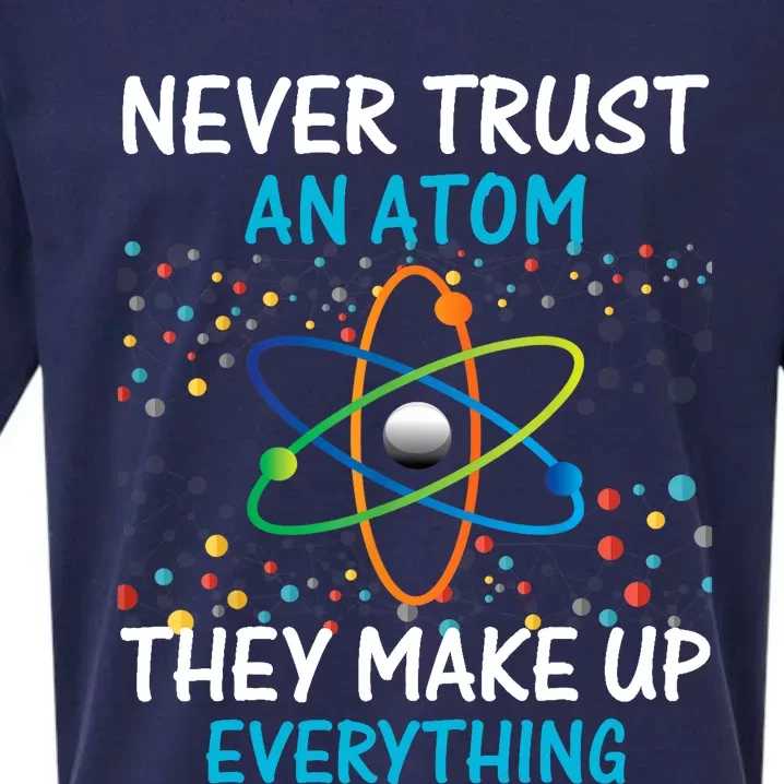 Never Trust an Atom They Make Up Everything Science Sueded Cloud Jersey T-Shirt