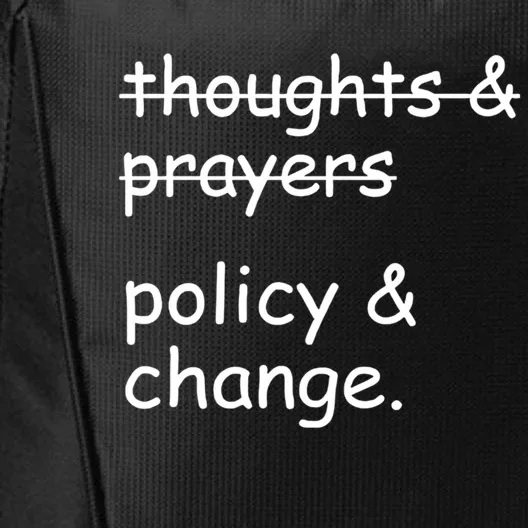 Not Thoughts And Prayers Policy And Change Social Justice Gift City Backpack