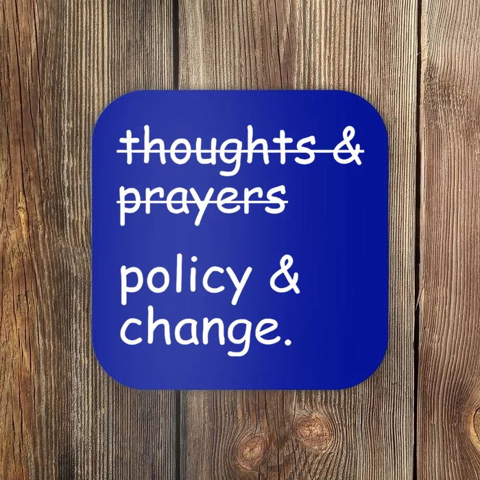 Not Thoughts And Prayers Policy And Change Social Justice Gift Coaster