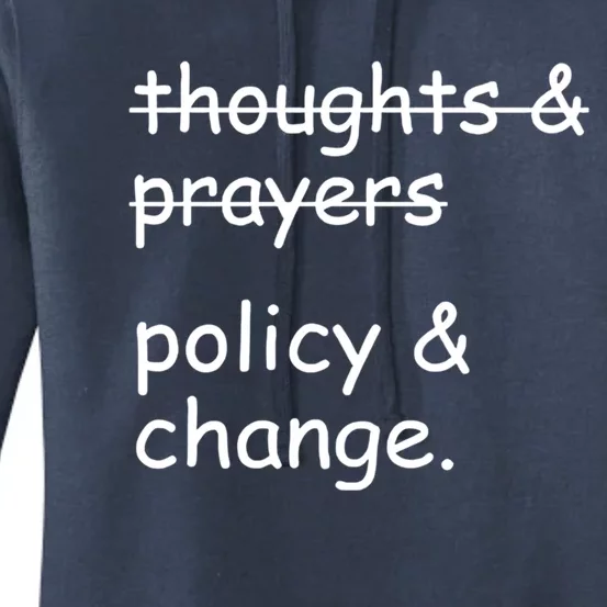 Not Thoughts And Prayers Policy And Change Social Justice Gift Women's Pullover Hoodie