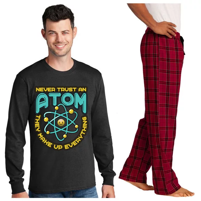 Never Trust An Atom They Make Up Everything Gift Long Sleeve Pajama Set