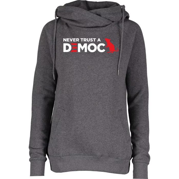 Never Trust A Democrat Womens Funnel Neck Pullover Hood