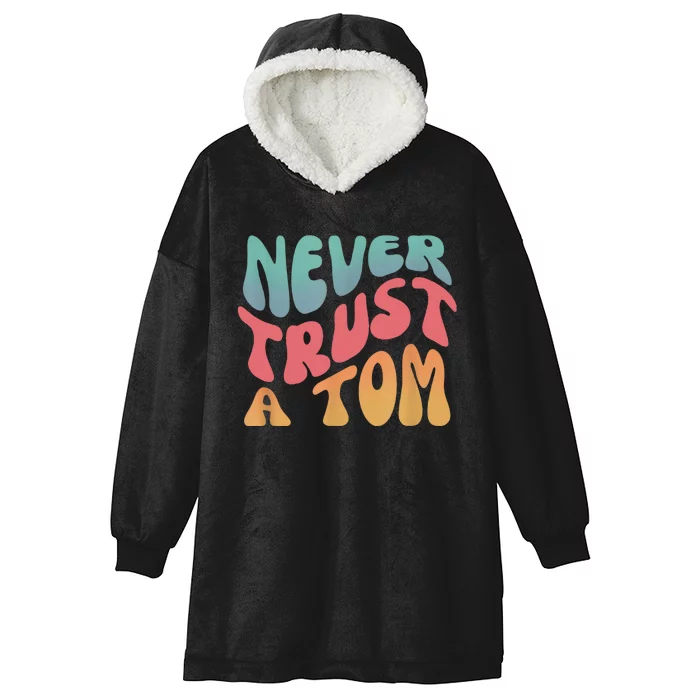 Never Trust A Tom Team Ariana Hooded Wearable Blanket