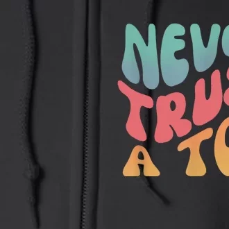 Never Trust A Tom Team Ariana Full Zip Hoodie