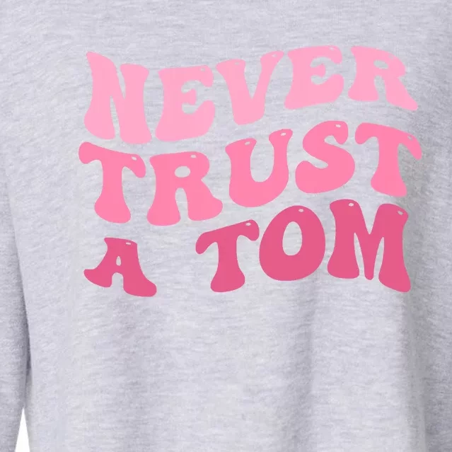 Never Trust A Tom Team Ariana Cropped Pullover Crew