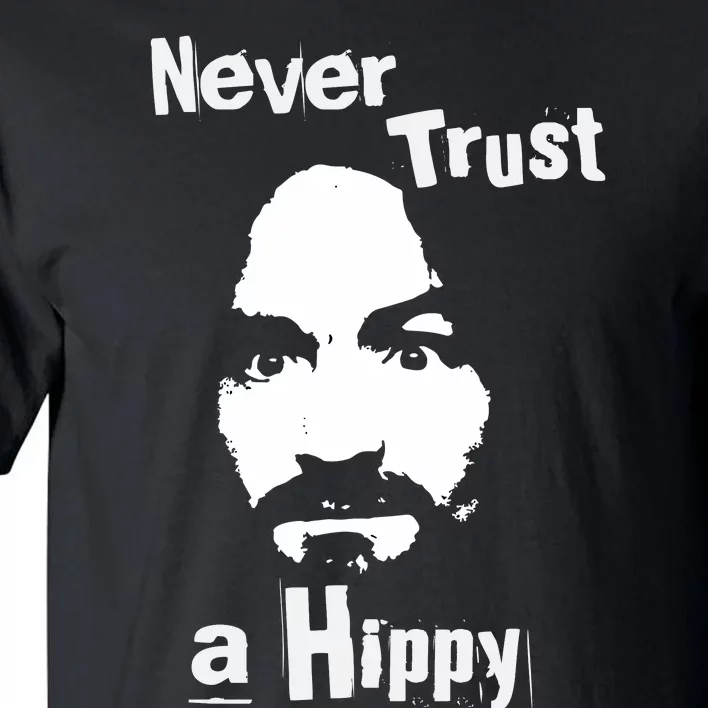 Never Trust A Hippy Tall T-Shirt