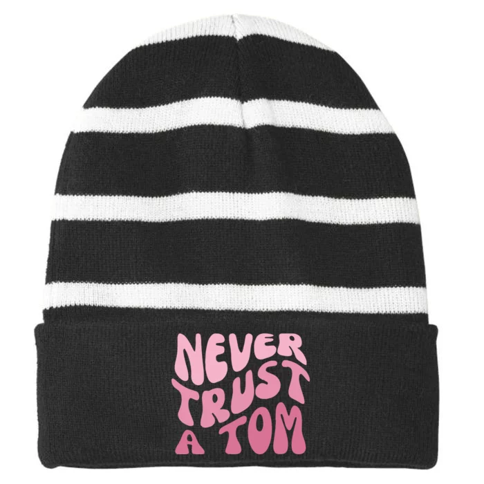 Never Trust A Tom Striped Beanie with Solid Band