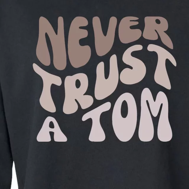 Never Trust A Tom Vanderpump Rules Team Ariana Cropped Pullover Crew