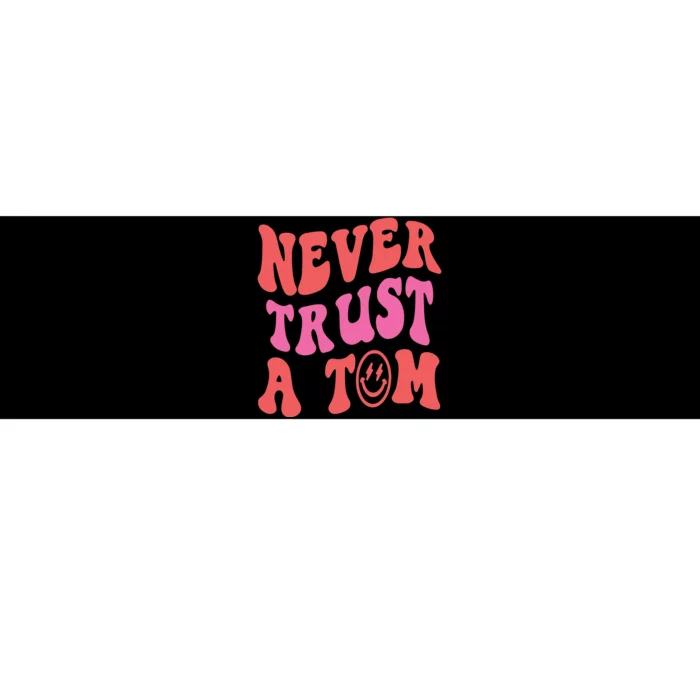 Never Trust A Tom Vanderpump Rules Eality Tv VPR Bumper Sticker