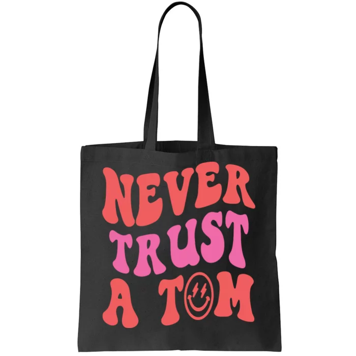 Never Trust A Tom Vanderpump Rules Eality Tv VPR Tote Bag