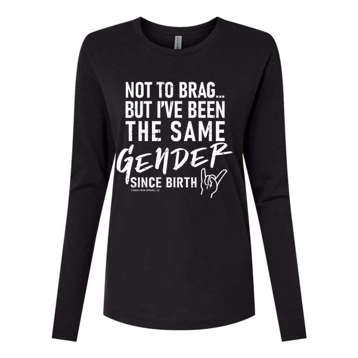 Not To Brag But I’Ve Been The Same Gender Since Birth Womens Cotton Relaxed Long Sleeve T-Shirt