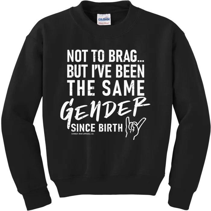 Not To Brag But I’Ve Been The Same Gender Since Birth Kids Sweatshirt