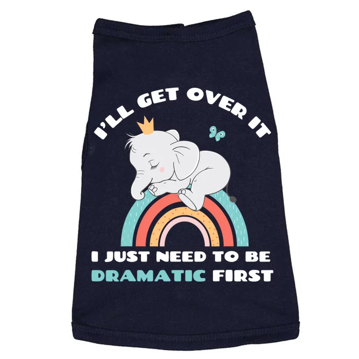 Need To Be Dramatic First Cute Elephant Funny Saying Quote Doggie Tank