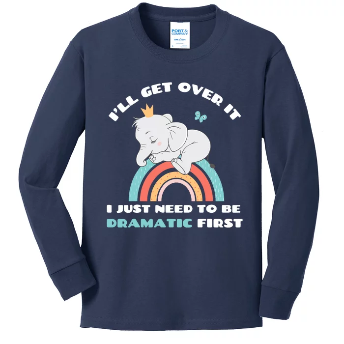 Need To Be Dramatic First Cute Elephant Funny Saying Quote Kids Long Sleeve Shirt