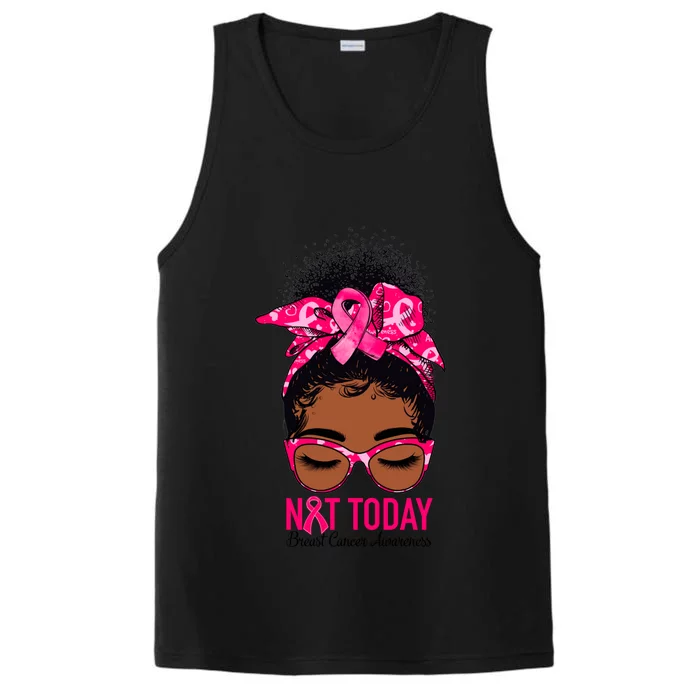 Not Today Breast Cancer Awareness Warrior Messy Bun Support Gift Performance Tank