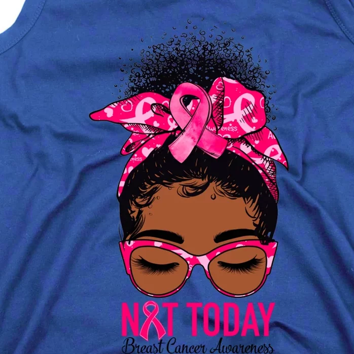 Not Today Breast Cancer Awareness Warrior Messy Bun Support Gift Tank Top