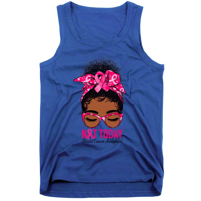 Not Today Breast Cancer Awareness Warrior Messy Bun Support Gift Tank Top