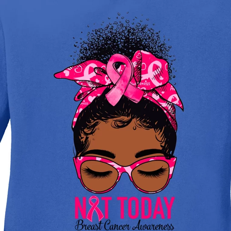 Not Today Breast Cancer Awareness Warrior Messy Bun Support Gift Ladies Long Sleeve Shirt