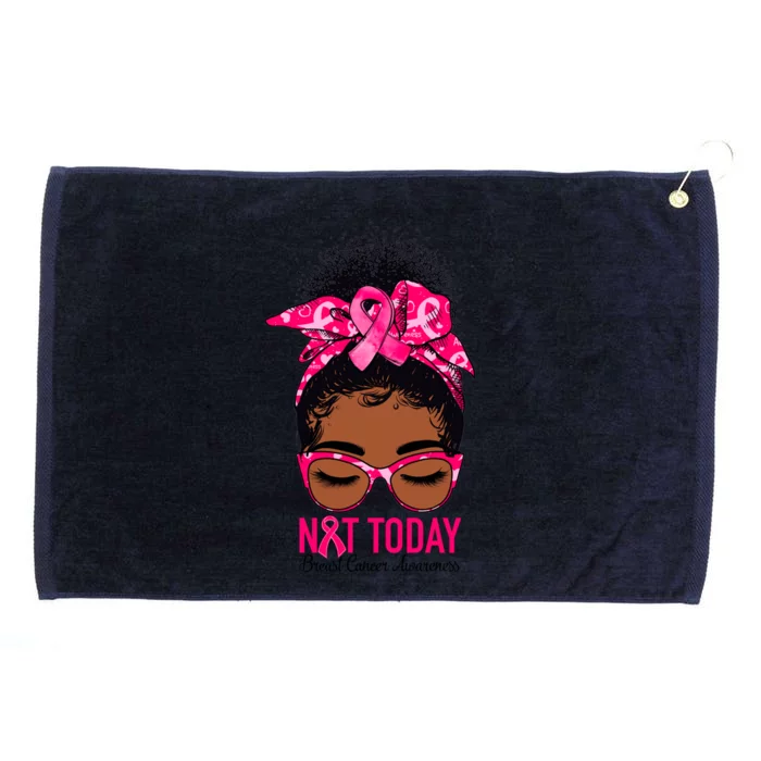 Not Today Breast Cancer Awareness Warrior Messy Bun Support Gift Grommeted Golf Towel